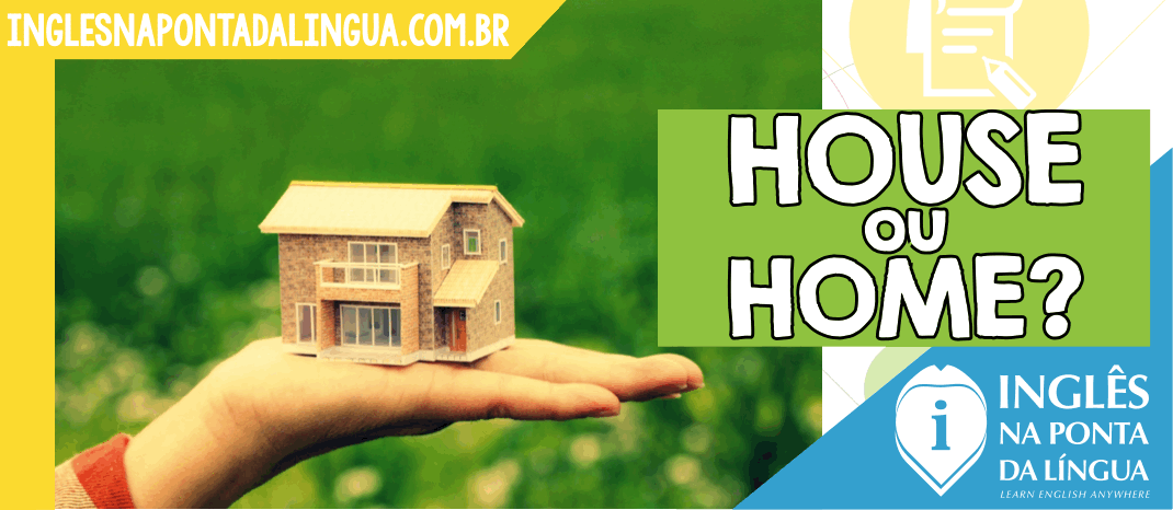 Qual A Diferença Entre House E Home Dicas De Inglês Qual A Diferença Entre House E Home