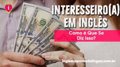 Interesseira em Inglês