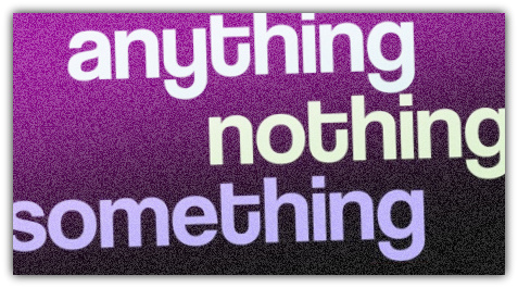 Something, Anything, Nothing