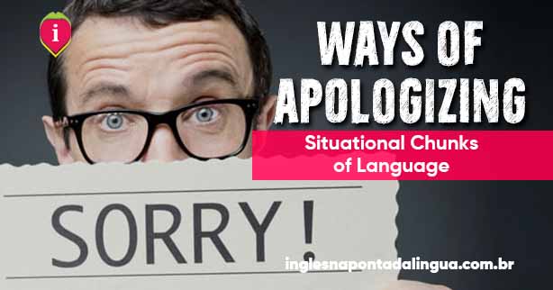 WAYS OF APOLOGIZING | chunks of language