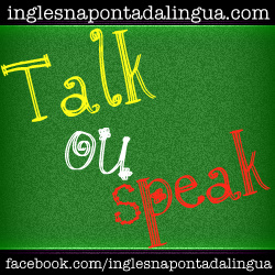 você já teve essa dúvida: devo usar speak ou talk? Say ou tell?