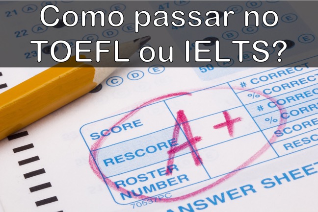 Como passar no TOEFL ou IELTS