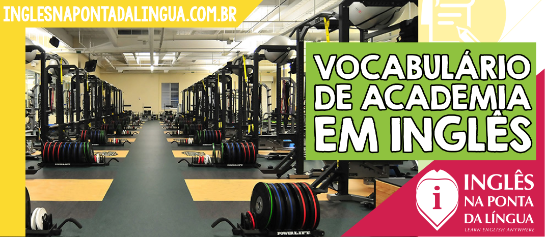 Vocabulário de Academia em Inglês: gírias e expressões